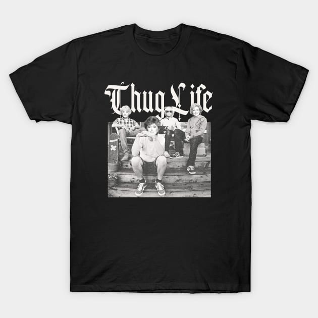 THUG LIFE STAY GOLDEN GILRS T-Shirt by susahnyages